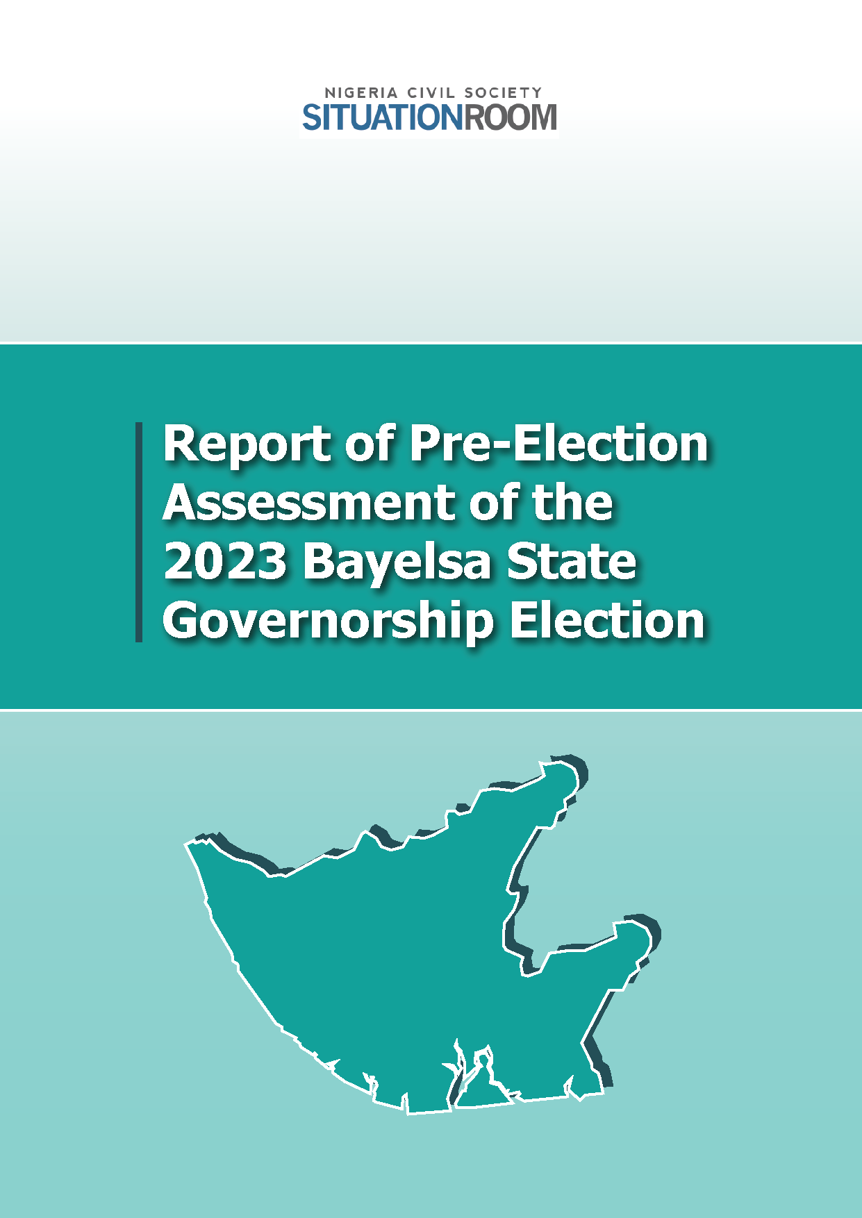 Report Of Pre-Election Assessment Of The 2023 Bayelsa State Governorship Election